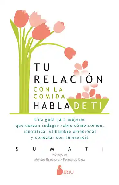 Tu Relación Con la Comida Habla de Tí - Sumati Sumati