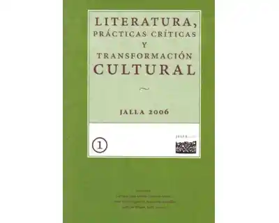 Literatura Prácticas Críticas y Transformación Cultural Tomo I