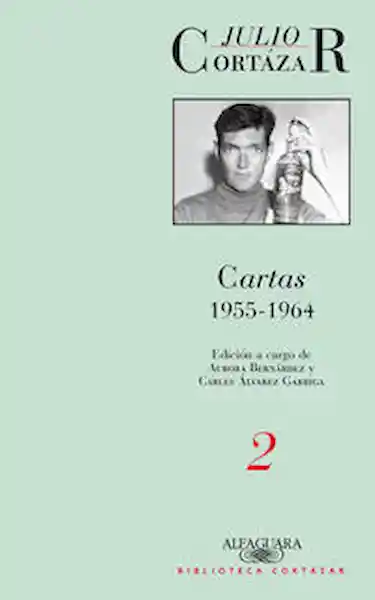 Julio Cortázar: Cartas 1955-1964