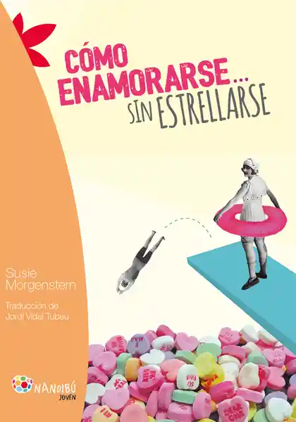 Cómo Enamorarse. Sin Estrellarse - Susie Morgenstern