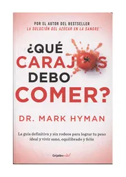¿Qué Carajos Debo Comer? - Mark Hyman