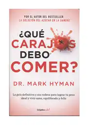 ¿Qué Carajos Debo Comer? - Mark Hyman