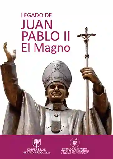 Legado de Juan Pablo Ii. El Magno