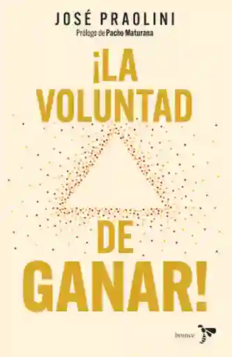 La Voluntad de Ganar - Praolini Jose