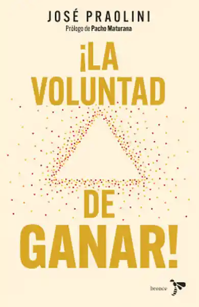 La Voluntad de Ganar - Praolini Jose