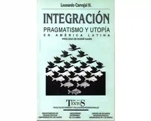 Integración Pragmatismo y Utopía en América Latina