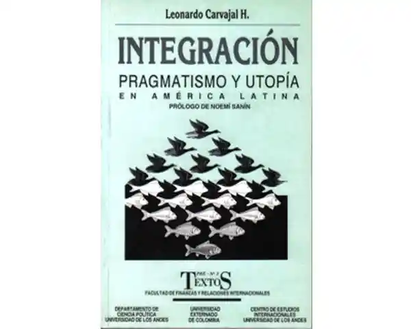 Integración Pragmatismo y Utopía en América Latina