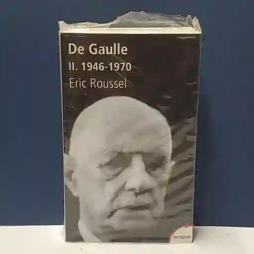 De Gaulle Ii 1946-1970 - Eric Roussel