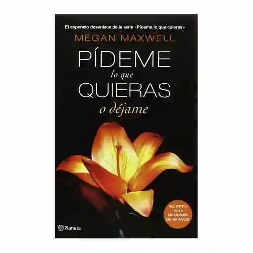 Pídeme lo Que Quieras o Déjame - Megan Maxwell