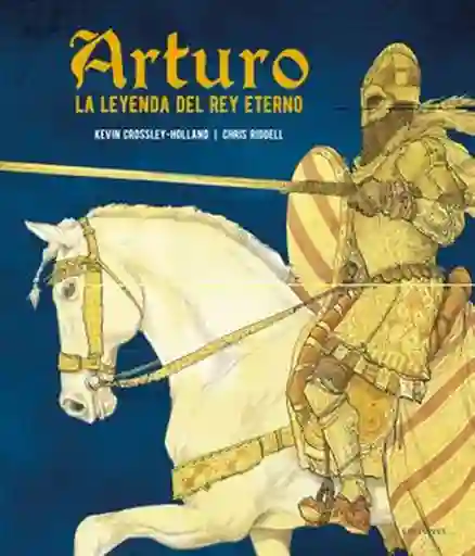 Arturo la Leyenda Del Rey Eterno