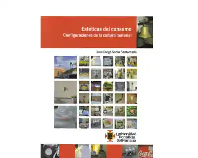 Estéticas Del Consumo - Juan Diego Sanín Santamaría