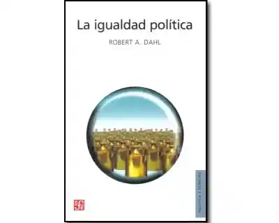 La Igualdad Política - Robert A. Dahl