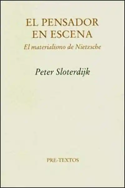 El Pensador en Escena. El Materialismo de Nietzsche