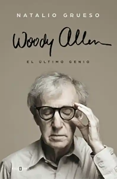 Woody Allen. El último genio