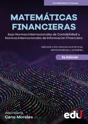 Matemáticas Financieras Bajo Normas Internacionales de Contabilidad Nic y Normas Internacionales de Información Financiera Niif