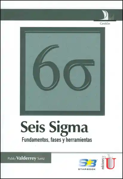 Seis Sigma. Fundamentos Fases y Herramientas