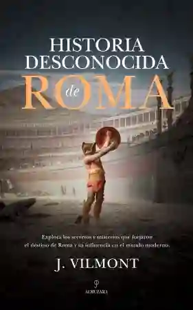 Historia Desconocida de Roma