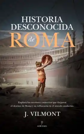 Historia Desconocida de Roma