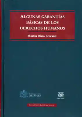 Algunas Garantías Básicas de Los Derechos Humanos - Martín Risso