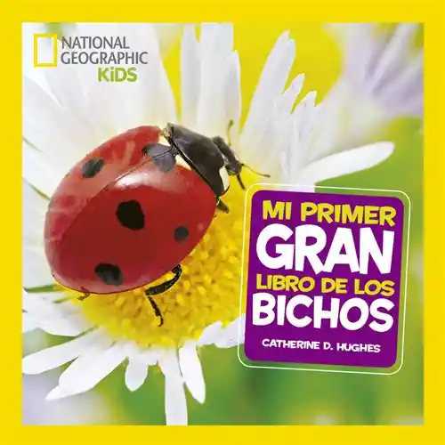 Mi Primer Gran Libro de Bichos - National Geographic Kids