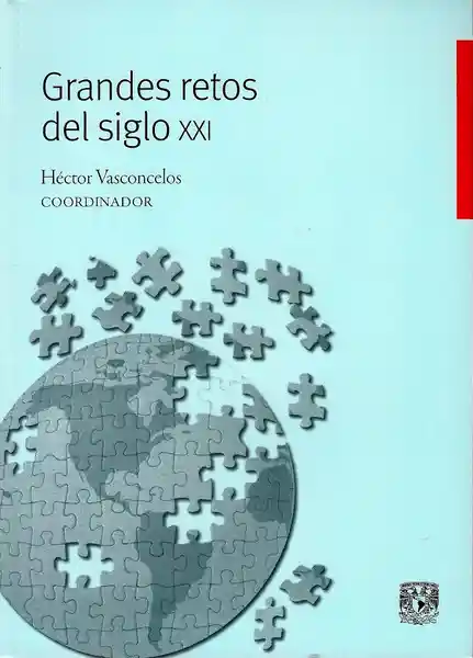 Grandes Retos Del Siglo XXI - Héctor Vasconcelos (Coordinación)