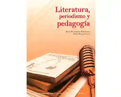 Literatura Periodismo y Pedagogía