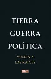 Tierra Guerra Política Vuelta a Las Raíces