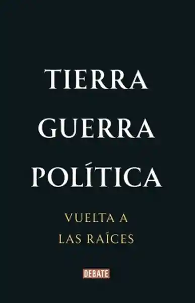 Tierra Guerra Política Vuelta a Las Raíces