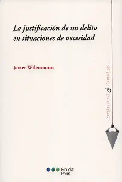 La Justificación de un Delito en Situaciones - Javier Wilenmann