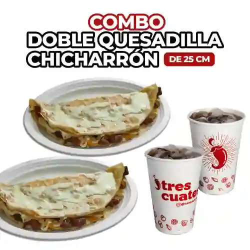 Combo Doble Quesadilla Chicharrón 25cm