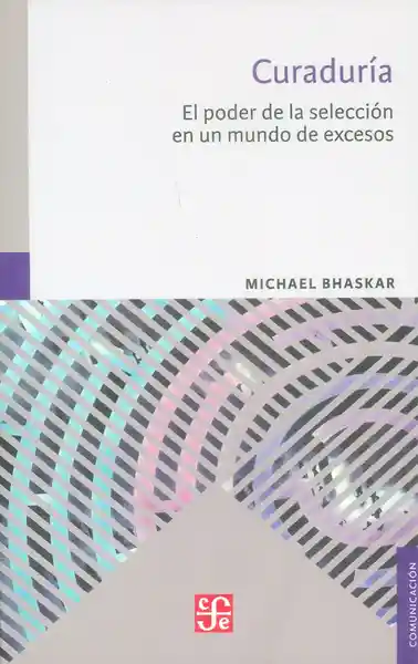 Curaduría el Poder de la Selección en un Mundo de Excesos