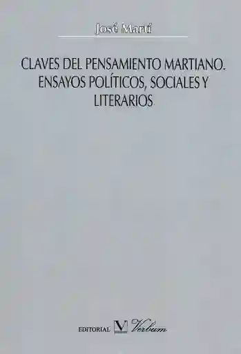 Claves Del Pensamiento Martiano Ensayos Políticos Sociales