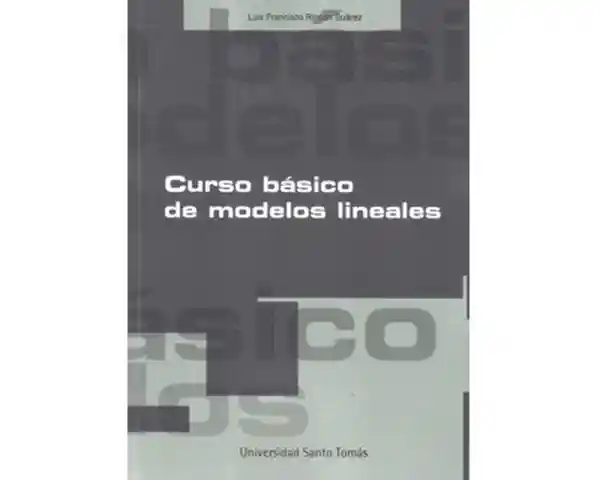 Curso Básico de Modelos Lineales - Luis Francisco Rincón Suárez