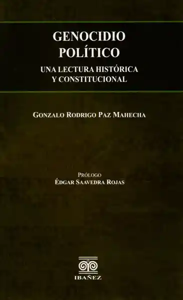 Genocidio Político: Una Lectura Histórica y Constitucional