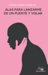 Alas para lanzarme de un puente y volar