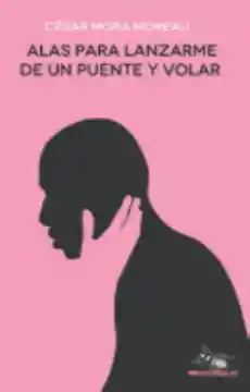 Alas para lanzarme de un puente y volar