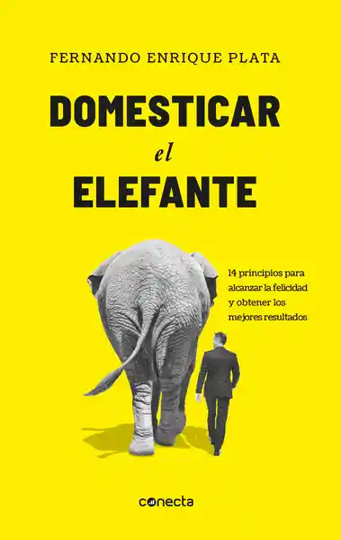 Domesticar al Elefante - Fernando Plata