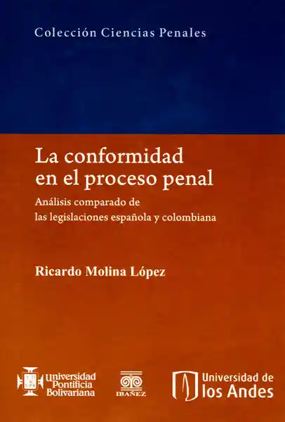 La conformidad en el proceso penal (Análisis comparado de las legislaciones española y colombiana)
