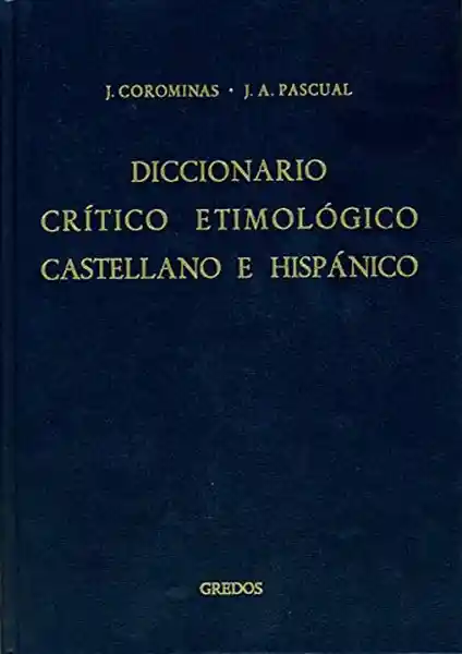 Diccionario Critico Etimológico Castellano e Hispánico