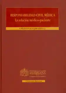 Responsabilidad civil médica. La relación médico paciente: Análisis doctrinal y jurisprudencial