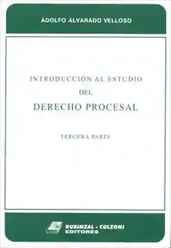 Introducción al Estudio Del Derecho Procesal - Adolfo Alvarado