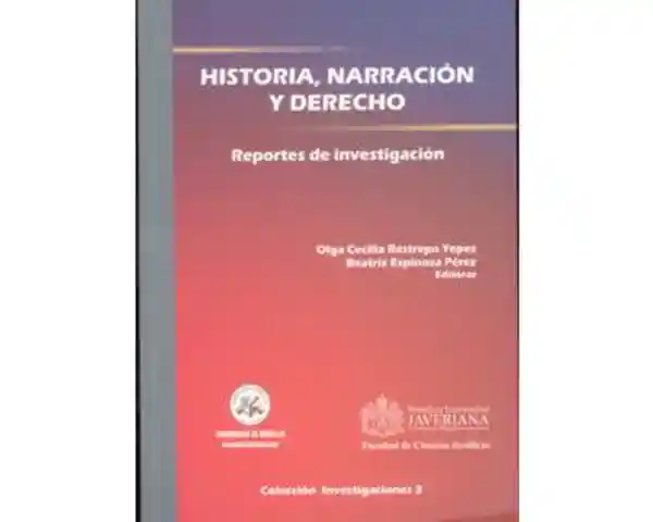 Historia Narración y Derecho Reportes de Investigaciones