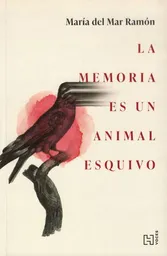 La Memoria es un Animal Esquivo