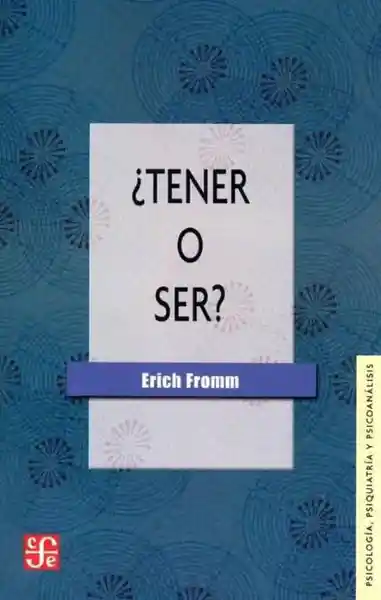¿Tener o Ser? - Erich Fromm