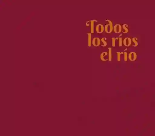 Todos Los Ríos el Río