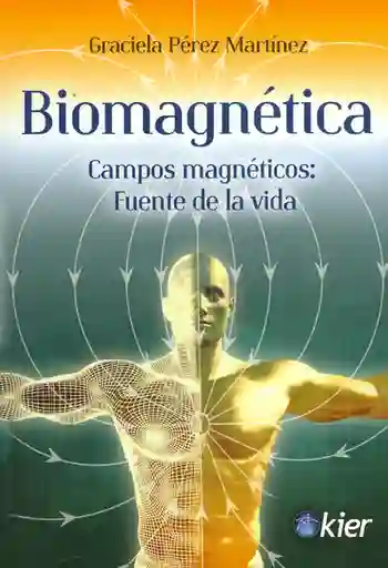 Biomagnética. Campos mangnético: Fuente de la vida