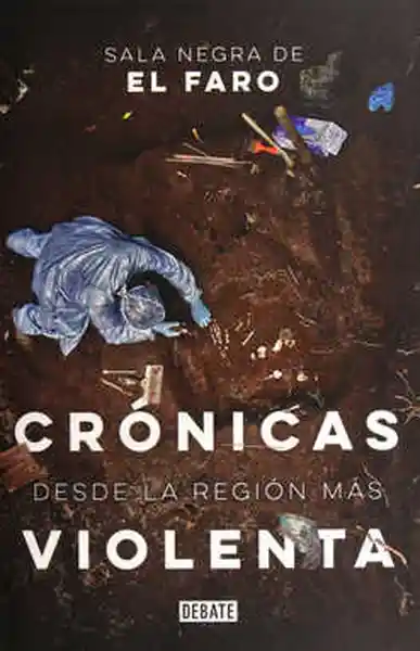 Crónicas desde la región más violenta