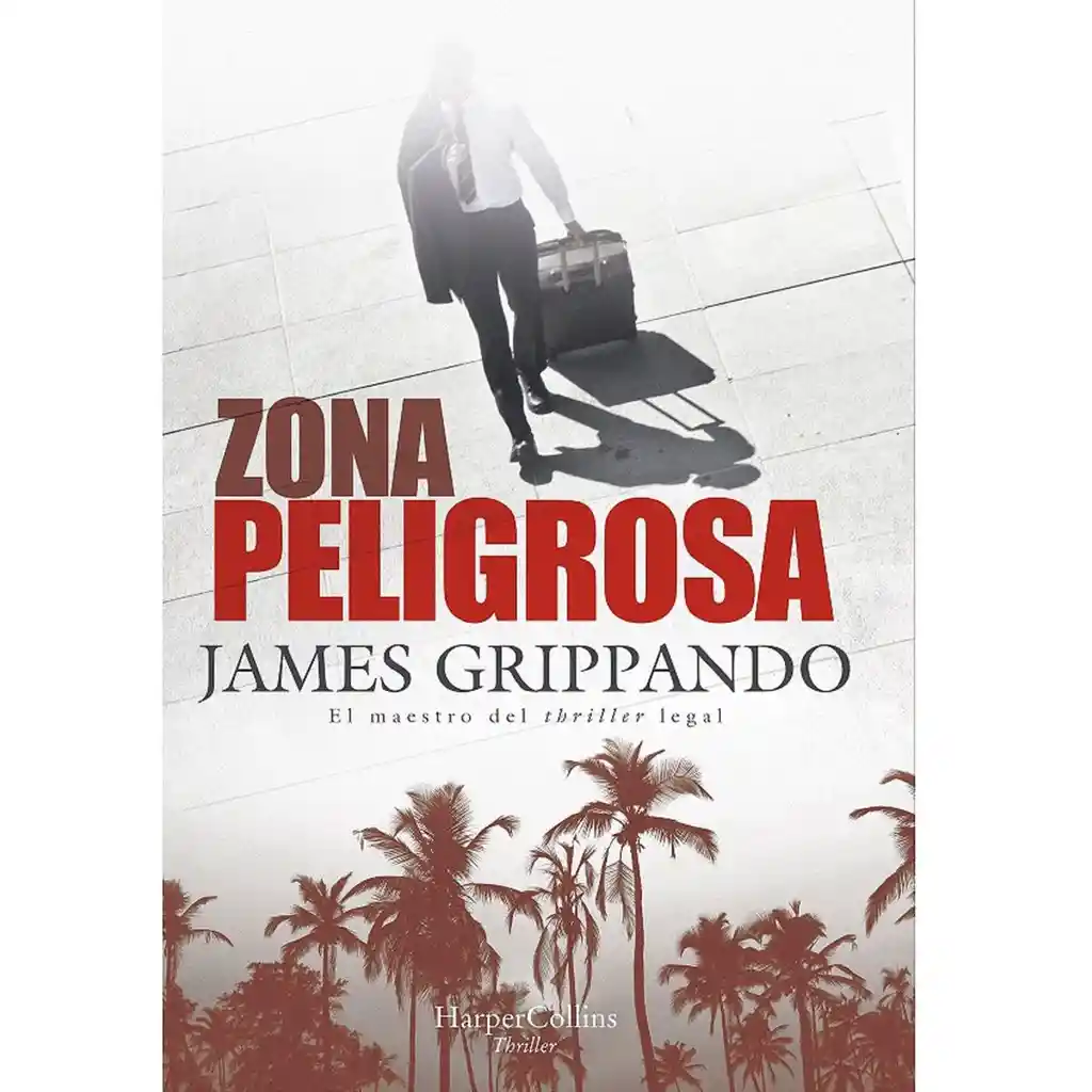 Zona Peligrosa - James Grippando