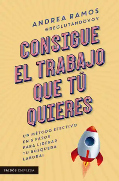 Consigue el Trabajo Que tú Quieres - Andrea Ramos