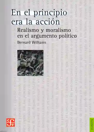 En el principio era la acción: Realismo y moralismo en el argumento político